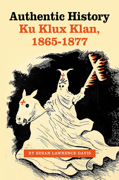 Authentic History Ku Klux Klan