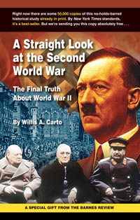 Willis A. Carto: A Straight Look at the Second World War