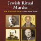 Jewish Ritual Murder: An Anthology—Volume 1