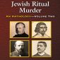 Jewish Ritual Murder: An Anthology—Volume 2