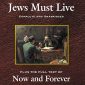 Jews Must Live plus Now and Forever