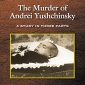 The Murder of Andrei Yushchinsky