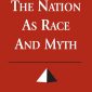 The Nation as Race & Myth: A Novel As Virtual History