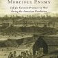 A Generous and Merciful Enemy: German Prisoners of War in the American Revolution