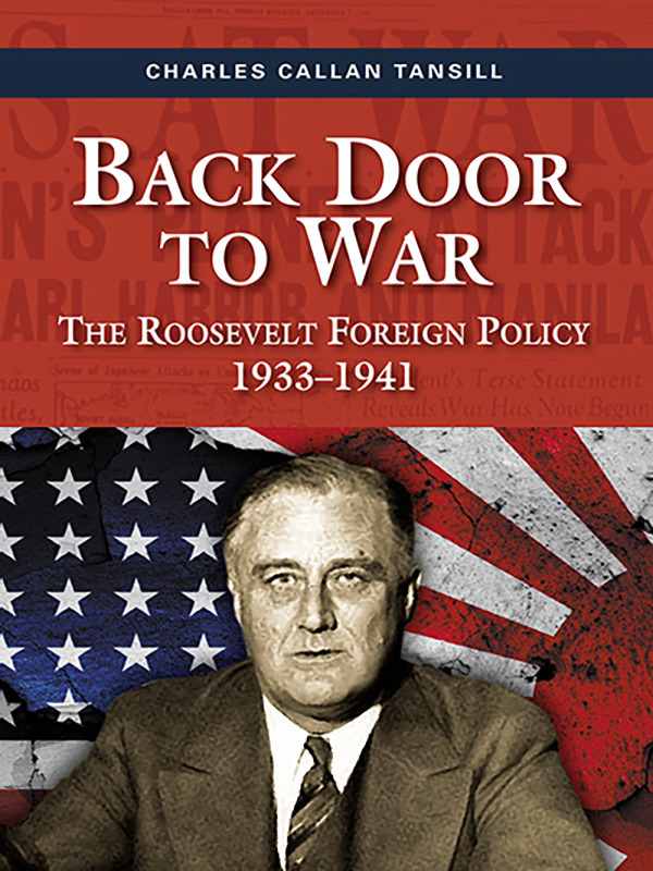 Back Door to War: The Roosevelt Foreign Policy 1933–1941