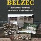 Belzec in Propaganda, Testimonies, Archeological Research and History