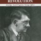 Hitler’s Revolution: Ideology, Social Programs & Foreign Affairs