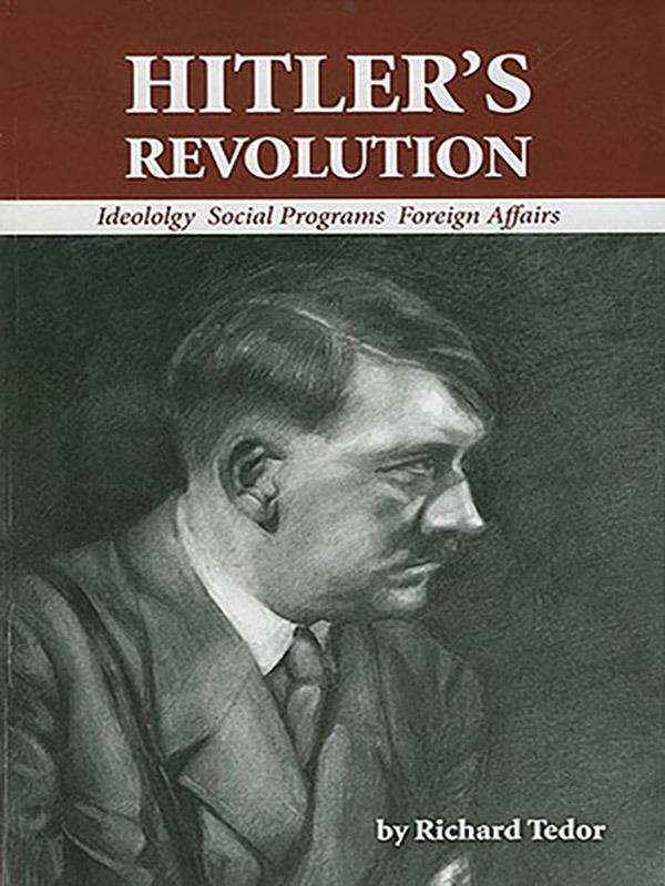 Hitler’s Revolution: Ideology, Social Programs & Foreign Affairs