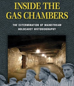 Inside the Gas Chambers: The Extermination of Mainstream Holocaust Historiography
