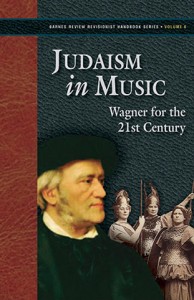 Judaism in Music: Wagner for the 21st Century