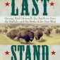 Last Stand: George B. Grinnell, the Buffalo and the New West