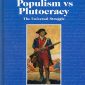 Populism vs. Plutocracy: The Universal Struggle