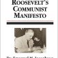 Roosevelt’s Communist Manifesto