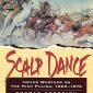  Scalp Dance-Indian Warfare on the High Plains, 1865–1879
