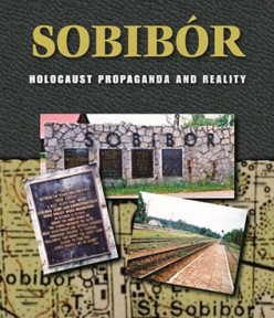 Sobibór: Holocaust Propaganda and Reality