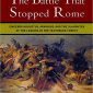 The Battle That Stopped Rome