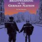 The Brainwashing of the German Nation