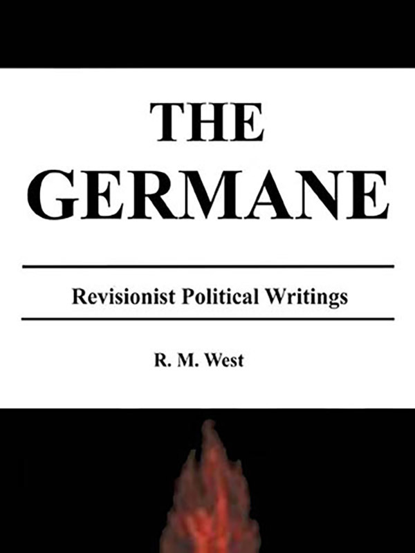 The Germane: Revisionist Political Writings