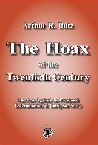 The Hoax of the Twentieth Century: The Case Against the Presumed Extermination of European Jewry