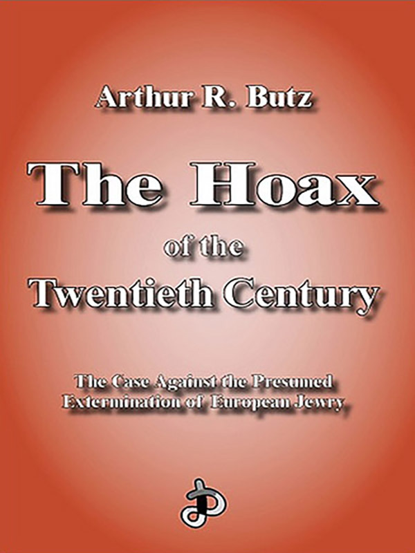 The Hoax of the Twentieth Century: The Case Against the Presumed Extermination of European Jewry