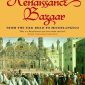 The Renaissance Bazaar: from the Silk Road to Michelangelo