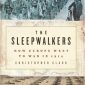 The Sleepwalkers: How Europe Went to War in 1914