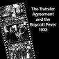 The Transfer Agreement and Boycott Fever of 1933
