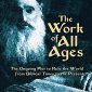 The Work of All Ages: The Ongoing Plot to Rule the World