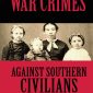 War Crimes against Southern Civilians