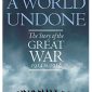 A World Undone: The Story of the Great War 1914–18