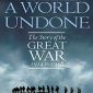 A World Undone: The Story of the Great War 1914–18