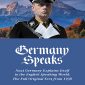 Germany Speaks: Nazi Germany Explains Itself