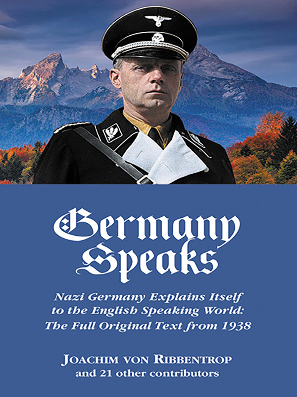 Germany Speaks: Nazi Germany Explains Itself