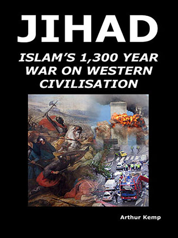 Jihad: Islam’s 1,300 Year War against Western Civilization
