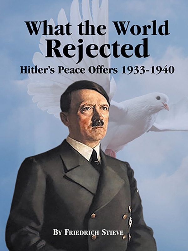 What the World Rejected: Hitler’s Peace Offers 1933–1940