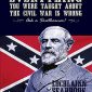 Everything You Were Taught About the Civil War is Wrong, Ask a Southerner!