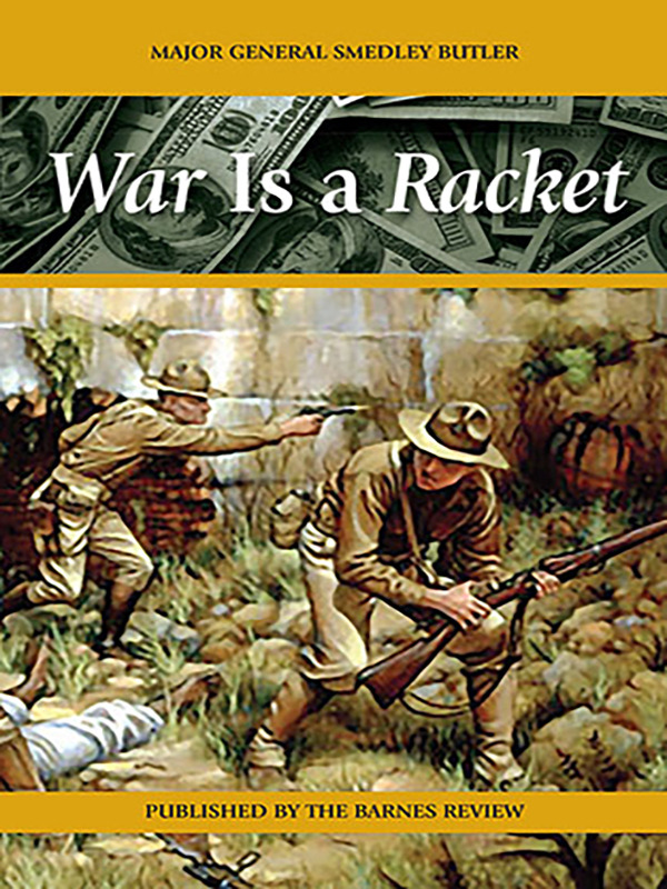 War is a Racket: The Profit Motive behind Warfare