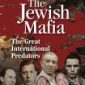 The Jewish Mafia – The Great International Predators