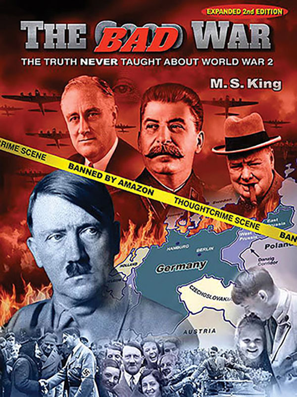 The Bad War: The Truth Never Taught About World War 2