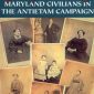 Too Afraid to Cry: Maryland Civilians in the Antietam Campaign