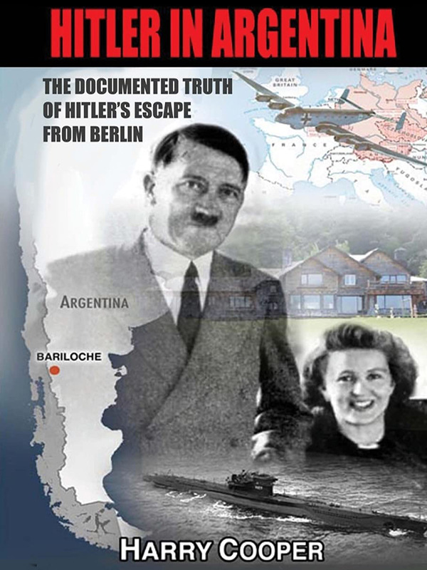 Hitler in Argentina: Hitler’s Escape from Berlin