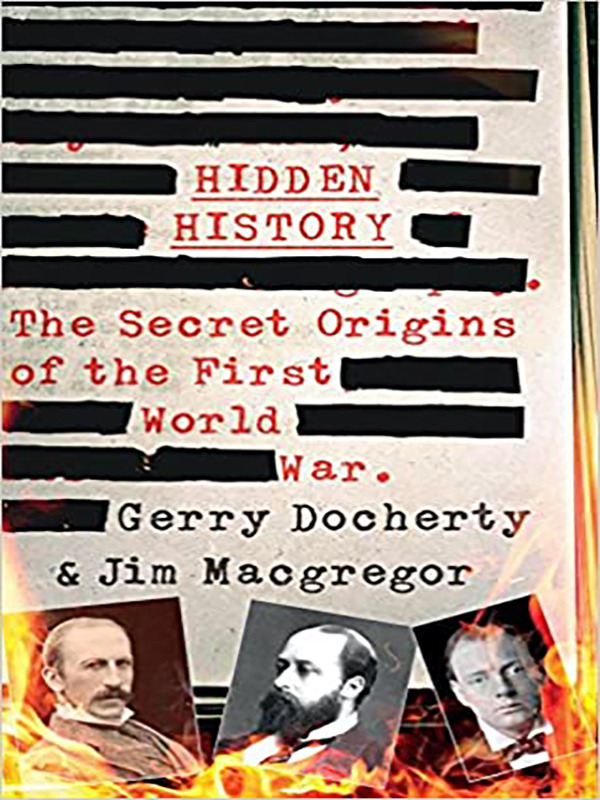 Hidden History: The Secret Origins of the First World War