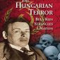 The Hungarian Terror: Béla Kun Strangles a Nation