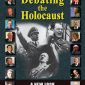 Debating the Holocaust: A New Look at Both Sides