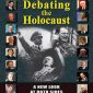 Debating the Holocaust: A New Look at Both Sides