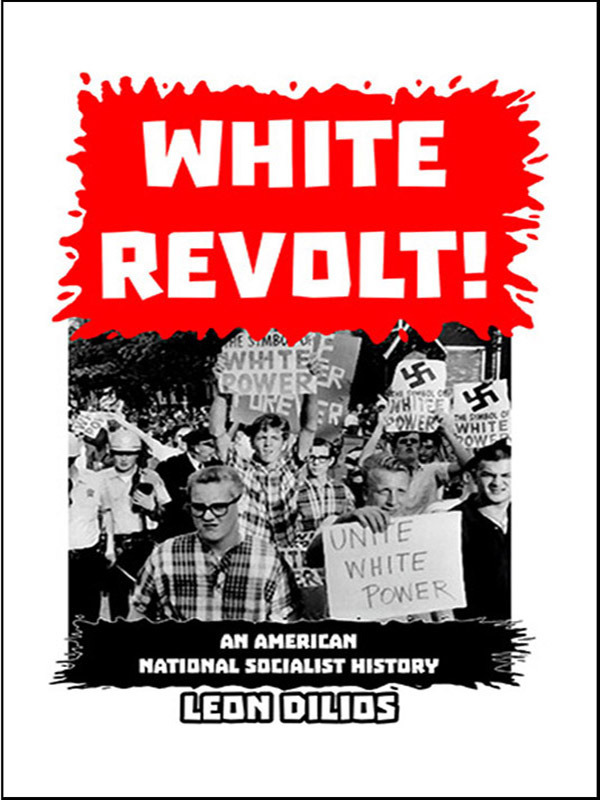 White Revolt! An American National Socialist History