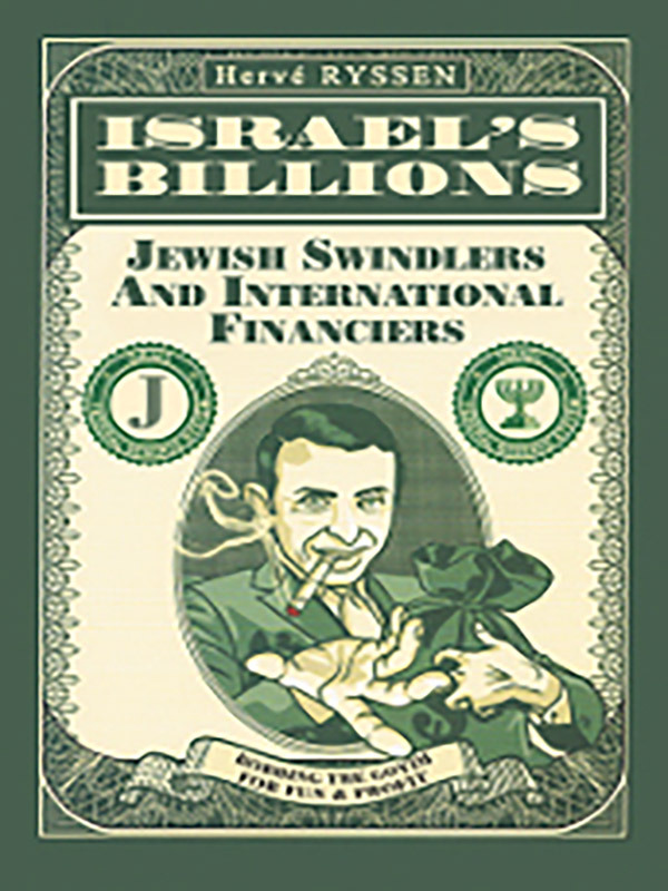 Israel’s Billions: Jewish Swindlers and International Financiers