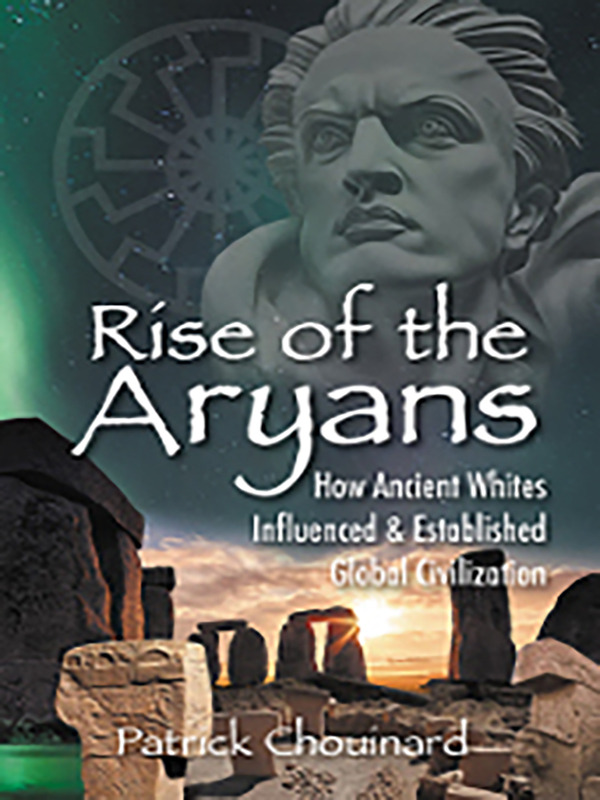 Rise of the Aryans: How Ancient Whites Influenced  and Established Global Civilization