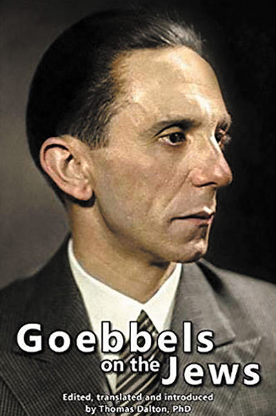 Goebbels on the Jews: The Complete Diary Entries: 1923 to 1945