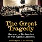 The Great Tragedy: Germany’s Declaration of War against the United States